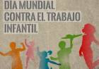 12 de junio Día Mundial contra el Trabajo Infantil