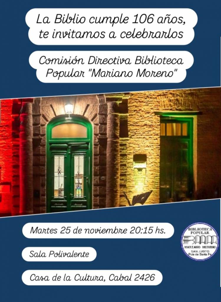 EL PROXIMO MARTES LA BIBLIOTECA MARIANO MORENO DE SAN JUSTO CELEBRA SUS 106 AÑOS DE VIDA.