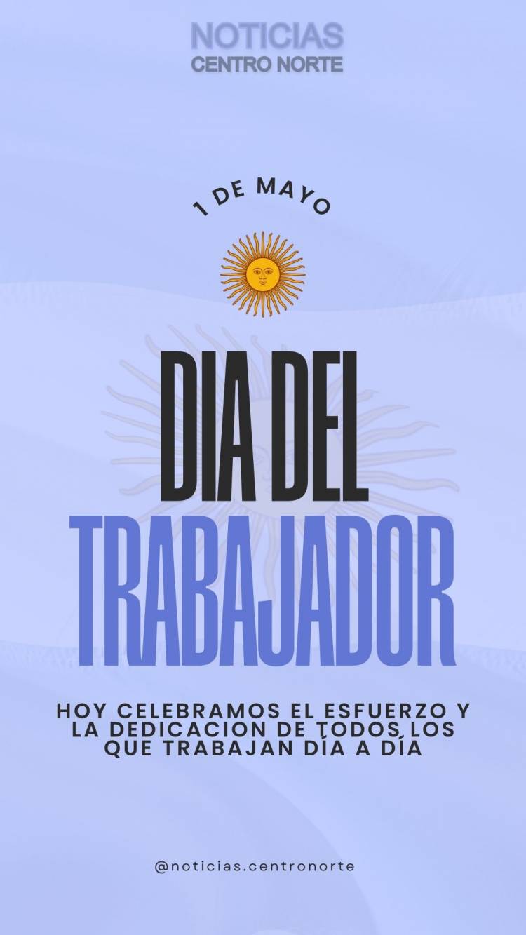 1° de Mayo: Día del Trabajador, una jornada de lucha, memoria y reconocimiento