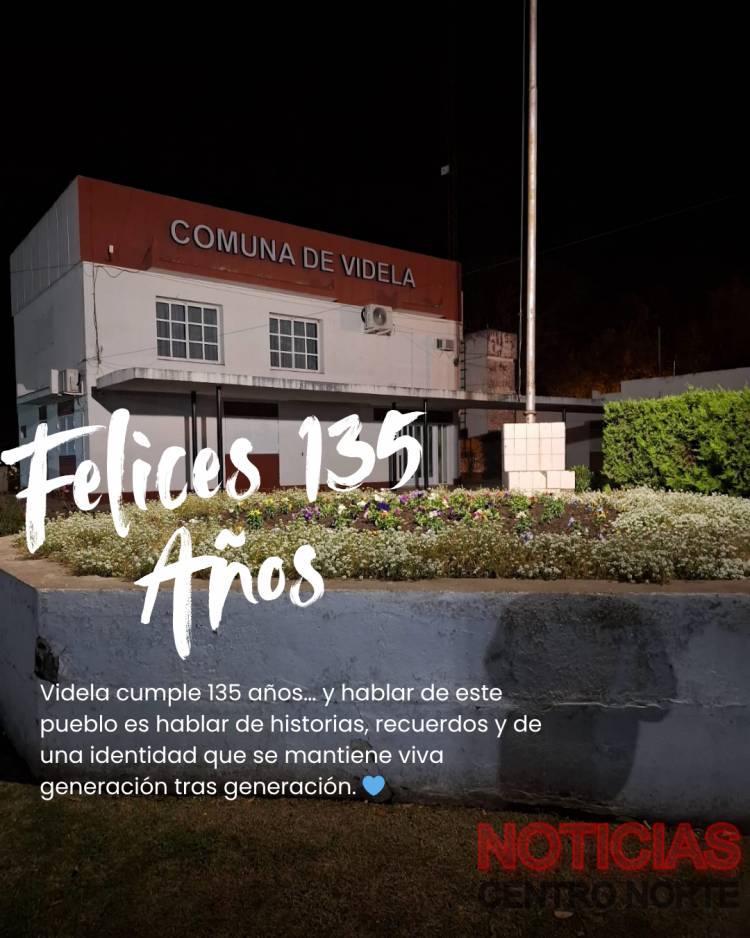 135 años de Videla: un pueblo construido por su gente, sus historias y su identidad