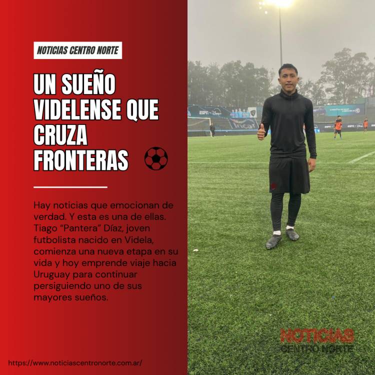 UN SUEÑO VIDELENSE QUE CRUZA FRONTERAS